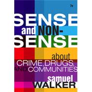 Sense and Nonsense About Crime, Drugs, and Communities: A Policy Guide, 7th Edition
