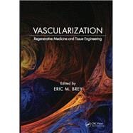 Vascularization: Regenerative Medicine and Tissue Engineering