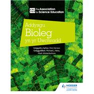 Addysgu Bioleg yn yr Uwchradd (Teaching Secondary Biology 3rd Edition Welsh Language edition)