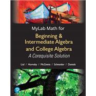 MyLab Math with Pearson eText -- Standalone Access Card -- for Beginning & Intermediate Algebra and College Algebra A Corequisite Solution, 18-Week Access