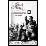 The Gospel of Gentility; American Women Missionaries in Turn-of-the-Century China