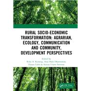 Rural Socio-economic Transformation - Agrarian, Ecology, Communication and Community, Development Perspectives