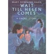 Wait till Helen Comes : A Ghost Story