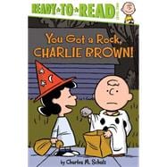 You Got a Rock, Charlie Brown! Ready-to-Read Level 2