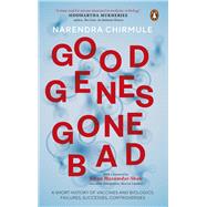 Good Genes Gone Bad A Short History of Vaccines and Biological Drugs that Have Transformed Medicine