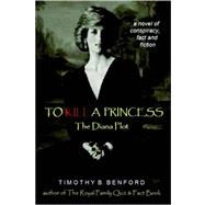 To Kill A Princess : The Diana Plot