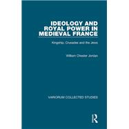 Ideology and Royal Power in Medieval France