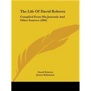 Life of David Roberts : Compiled from His Journals and Other Sources (1866)