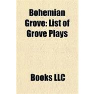 Bohemian Grove : List of Grove Plays