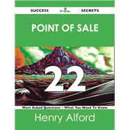 point of sale 22 Success Secrets - 22 Most Asked Questions On point of sale - What You Need To Know