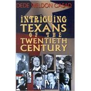 Intriguing Texans of the Twentieth Century