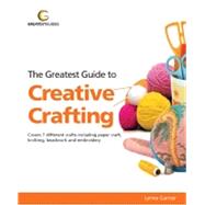 Greatest Guide to Creative Crafting