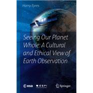 Seeing Our Planet Whole: A Cultural and Ethical View of Earth Observation