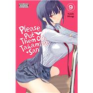 Please Put Them On, Takamine-san, Vol. 9