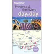Frommer's<sup>®</sup> Provence & the Riviera Day by Day<sup><small>TM</small></sup>, 1st Edition