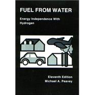 Fuel from Water : Energy Independence with Hydrogen