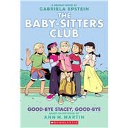 Good-bye Stacey, Good-bye: A Graphic Novel (The Baby-sitters Club #11)