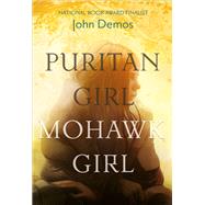 Puritan Girl, Mohawk Girl A Novel