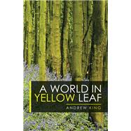 A World in Yellow Leaf