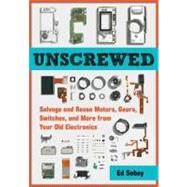 Unscrewed Salvage and Reuse Motors, Gears, Switches, and More from Your Old Electronics