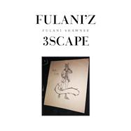 Fulani'z 3Scape