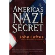 America's Nazi Secret An Insider's History