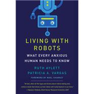 Living with Robots What Every Anxious Human Needs to Know book cover, ISBN 9780262546041