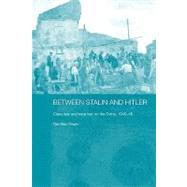 Between Stalin and Hitler: Class War and Race War on the Dvina, 1940-46