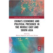 China's Economic and Political Presence in the Middle East and South Asia