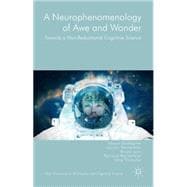 A Neurophenomenology of Awe and Wonder Towards a Non-Reductionist Cognitive Science