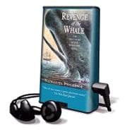 Revenge of the Whale, the True Story of the Whaleship Essex: Library Edition