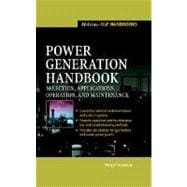 Power Generation Handbook : Selection, Applications, Operation, Maintenance