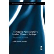 The Obama AdministrationÆs Nuclear Weapon Strategy: The Promises of Prague