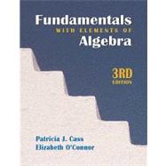 Fundamentals with Elements of Algebra : A Bridge to College Mathematics