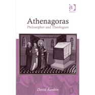 Athenagoras: Philosopher and Theologian
