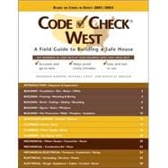 Code Check West : A Field Guide to Building a Safe House