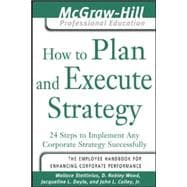 How to Plan and Execute Strategy 24 Steps to Implement Any Corporate Strategy Successfully