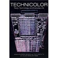 TechniColor : Race, Technology, and Everyday Life
