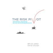 The Risk Pivot Great Powers, International Security, and the Energy Revolution