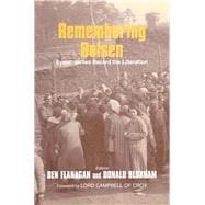Remembering Belsen Eyewitnesses Record the Liberation