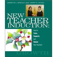 New Teacher Induction : How to Train, Support, and Retain New Teachers,9780962936043