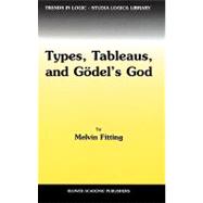 Types, Tableaus, and Godel's God