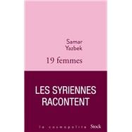 Dix-neuf femmes, les Syriennes racontent