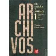 Archivos de España y América. Materiales para un manual I