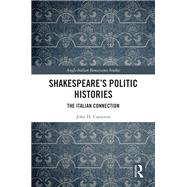 Shakespeare’s Politic Histories
