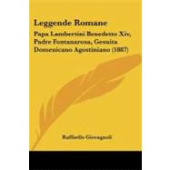 Leggende Romane : Papa Lambertini Benedetto Xiv, Padre Fontanarosa, Gesuita Domenicano Agostiniano (1887)