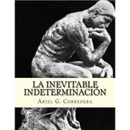 La inevitable indeterminación / The inevitable uncertainty