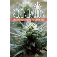 Cannabis Regeneration A Multiple Harvest Method for Greater Yields