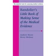 Bandolier's Little Book of Making Sense of the Medical Evidence