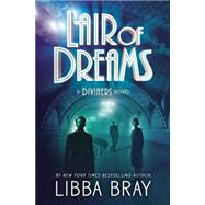 Lair of Dreams A Diviners Novel